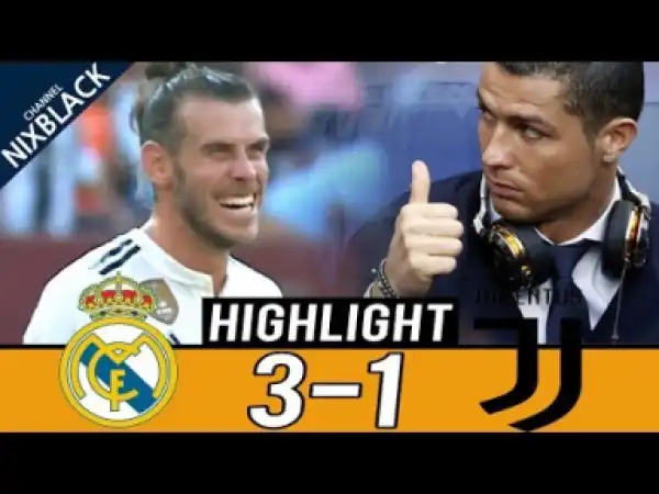 Video: Real Madrid vs Juventus 3-1 Full Match Highlights | International Champions Cup 2018